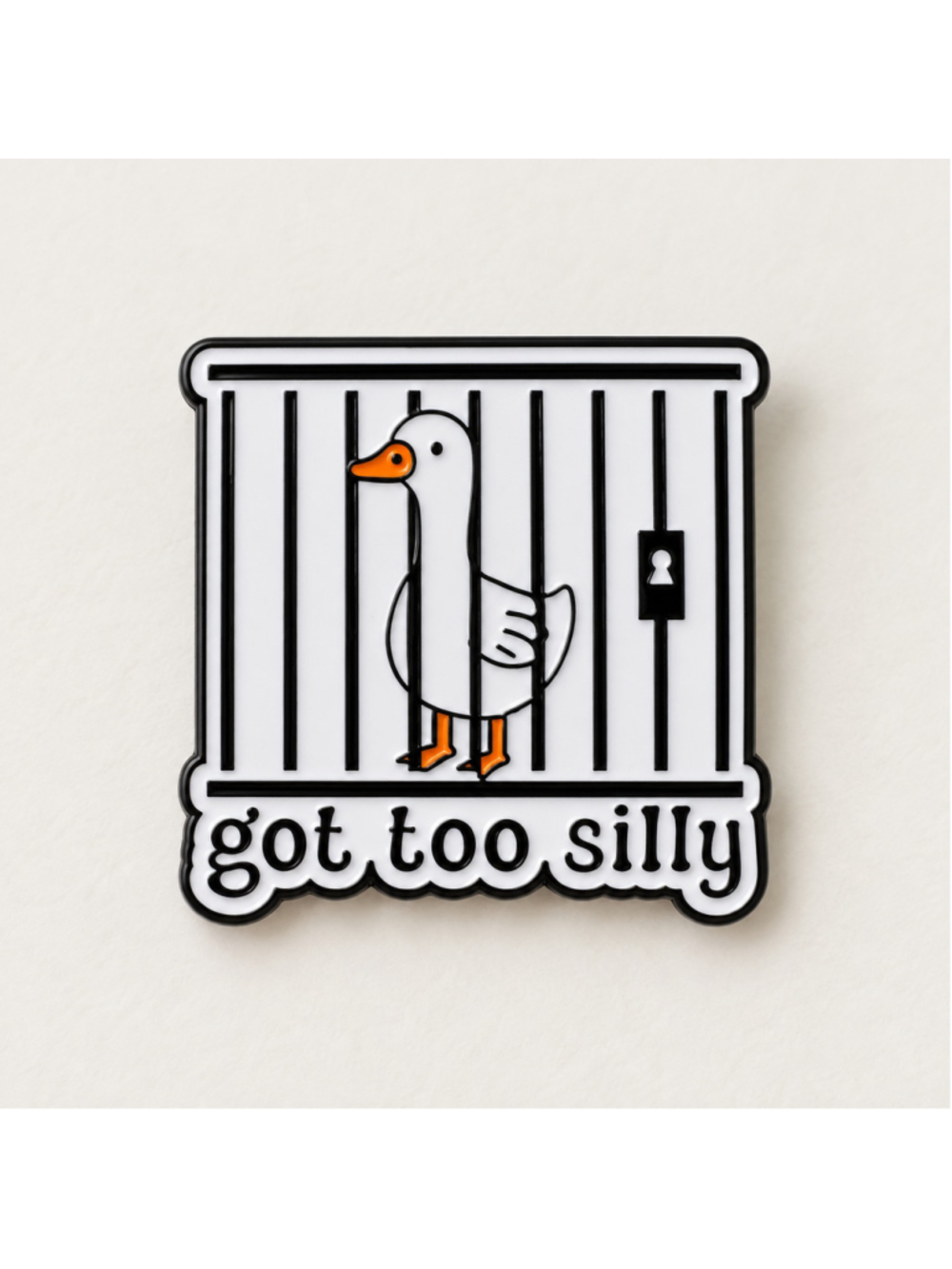 Got Too Silly Goose in Jail Funny Enamel Lapel Pin